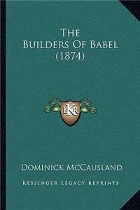 The Builders Of Babel (1874)
