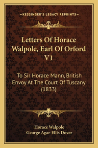 Letters of Horace Walpole, Earl of Orford V1