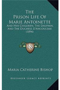 Prison Life of Marie Antoinette