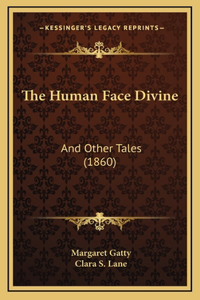The Human Face Divine