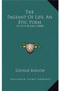 The Pageant of Life, an Epic Poem