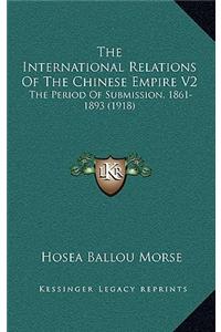 International Relations Of The Chinese Empire V2