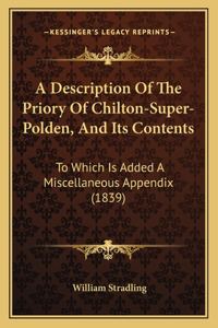 A Description Of The Priory Of Chilton-Super-Polden, And Its Contents