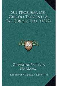 Sul Problema Dei Circoli Tangenti A Tre Circoli Dati (1872)