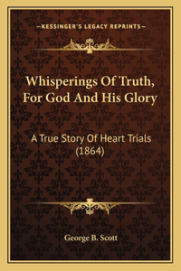 Whisperings Of Truth, For God And His Glory