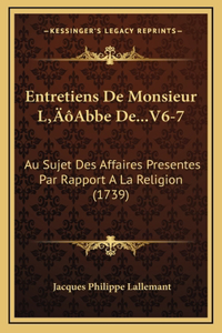 Entretiens De Monsieur L'Abbe De...V6-7