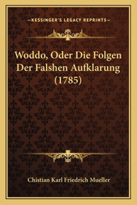 Woddo, Oder Die Folgen Der Falshen Aufklarung (1785)