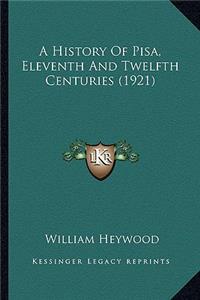 History Of Pisa, Eleventh And Twelfth Centuries (1921)