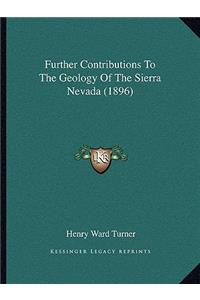 Further Contributions To The Geology Of The Sierra Nevada (1896)