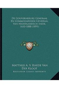 De Gouvernerurs Generaal En Commissarissen Generaal Van Nederlandsch Indie, 1610-1888 (1891)
