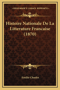 Histoire Nationale De La Litterature Francaise (1870)