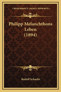 Philipp Melanchthons Leben (1894)