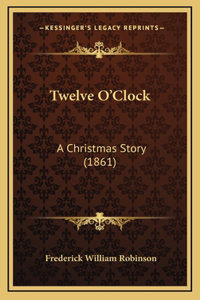 Twelve O'Clock