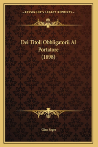 Dei Titoli Obbligatorii Al Portatore (1898)
