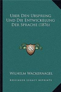 Uber Den Ursprung Und Die Entwickelung Der Sprache (1876)