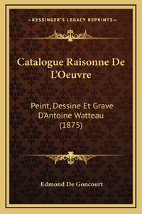 Catalogue Raisonne De L'Oeuvre