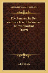 Aussprache Des Franzosischen Unbetonten E Im Wortauslaut (1889)