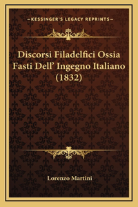 Discorsi Filadelfici Ossia Fasti Dell' Ingegno Italiano (1832)