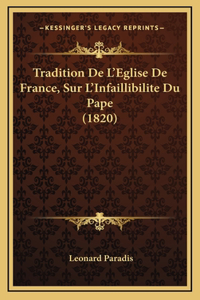 Tradition De L'Eglise De France, Sur L'Infaillibilite Du Pape (1820)
