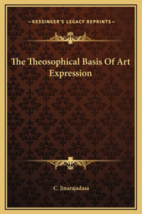 The Theosophical Basis Of Art Expression