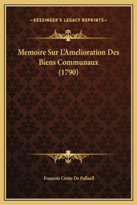 Memoire Sur L'Amelioration Des Biens Communaux (1790)