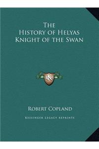 The History of Helyas Knight of the Swan