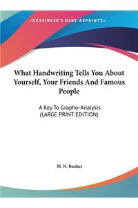 What Handwriting Tells You About Yourself, Your Friends And Famous People