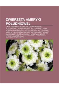 Zwierz Ta Ameryki Po Udniowej: Gady Ameryki Po Udniowej, Ptaki Ameryki Po Udniowej, P Azy Ameryki Po Udniowej, Ryby Ameryki Po Udniowej