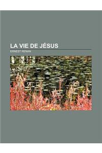La Vie de Jesus