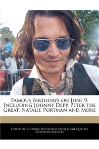 Famous Birthdays on June 9, Including Johnny Depp, Peter the Great, Natalie Portman and More
