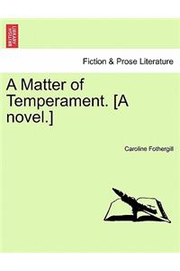 A Matter of Temperament. [A Novel.]
