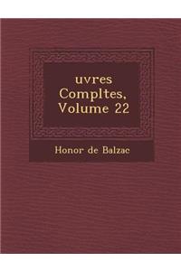 Uvres Completes, Volume 22