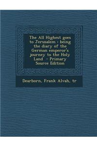 The All Highest Goes to Jerusalem