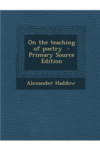 On the Teaching of Poetry