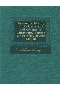 Documents Relating to the University and Colleges of Cambridge, Volume 2
