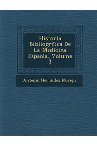 Historia Bibliogr�fica De La Medicina Espa�ola, Volume 3