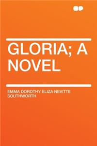 Gloria; A Novel