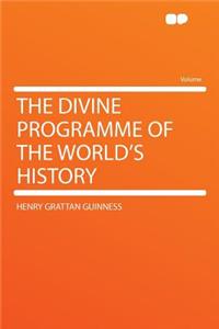 The Divine Programme of the World's History