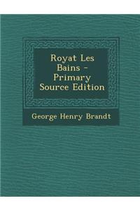 Royat Les Bains - Primary Source Edition