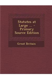 Statutes at Large ... - Primary Source Edition