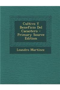 Cultivo y Beneficio del Cacaotero