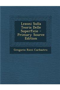 Lezoni Sulla Teoria Delle Superficie - Primary Source Edition