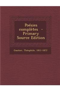 Poesies Completes - Primary Source Edition