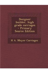 Designer Builder, High Grade Carriages