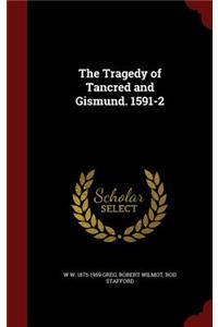 The Tragedy of Tancred and Gismund. 1591-2