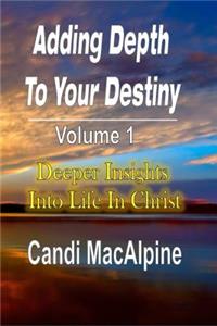 Adding Depth to Your Destiny