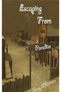 Escaping From Paradise