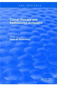 Cancer Therapy with Radiolabeled Antibodies