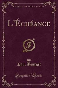 L'Échéance (Classic Reprint)