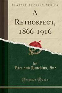 A Retrospect, 1866-1916 (Classic Reprint)